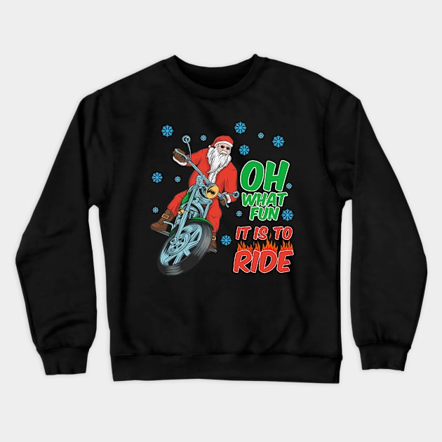 Oh What Fun it is to Ride Santa Crewneck Sweatshirt by Designs by Darrin